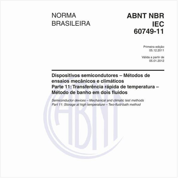 Dispositivos semicondutores – Métodos de ensaios mecânicos e climáticos - Parte 11: Transferência rápida de temperatura - Método de banho em dois fluidos