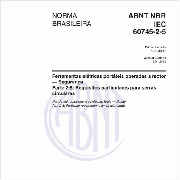 Ferramentas elétricas portáteis operadas a motor — Segurança - Parte 2-5: Requisitos particulares para serras circulares