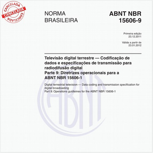 Televisão digital terrestre — Codificação de dados e especificações de transmissão para radiodifusão digital - Parte 9: Diretrizes operacionais para a ABNT NBR 15606-1