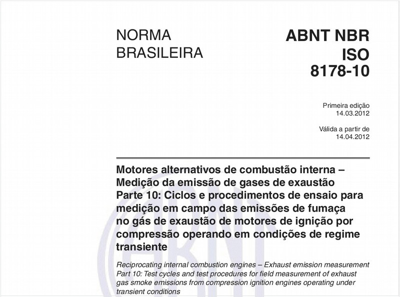 Motores alternativos de combustão interna - Medição da emissão de gases de exaustão - Parte 10: Ciclos e procedimentos de ensaio para medição em campo das emissões de fumaça no gás de exaustão de motores de ignição por compressão operando em condições de regime transiente