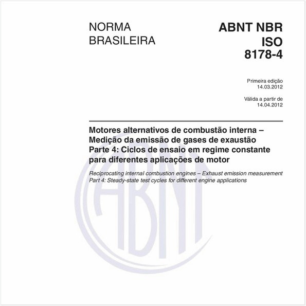 Motores alternativos de combustão interna - Medição da emissão de gases de exaustão - Parte 4: Ciclos de ensaio em regime constante para diferentes aplicações de motor 