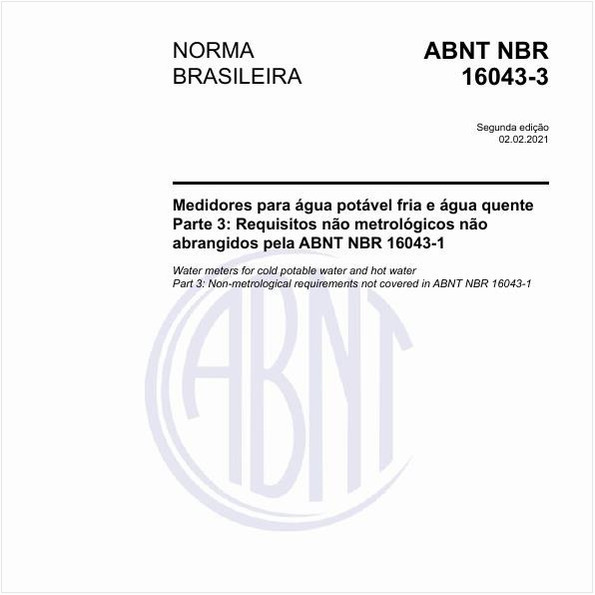 Medidores para água potável fria e água quente - Parte 3: Requisitos não metrológicos não abrangidos pela ABNT NBR 16043-1