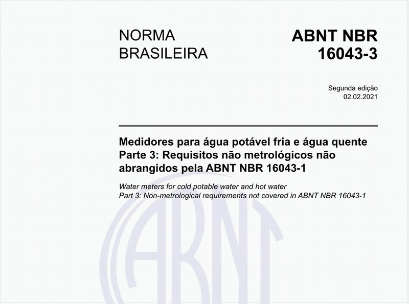 Medidores para água potável fria e água quente - Parte 3: Requisitos não metrológicos não abrangidos pela ABNT NBR 16043-1