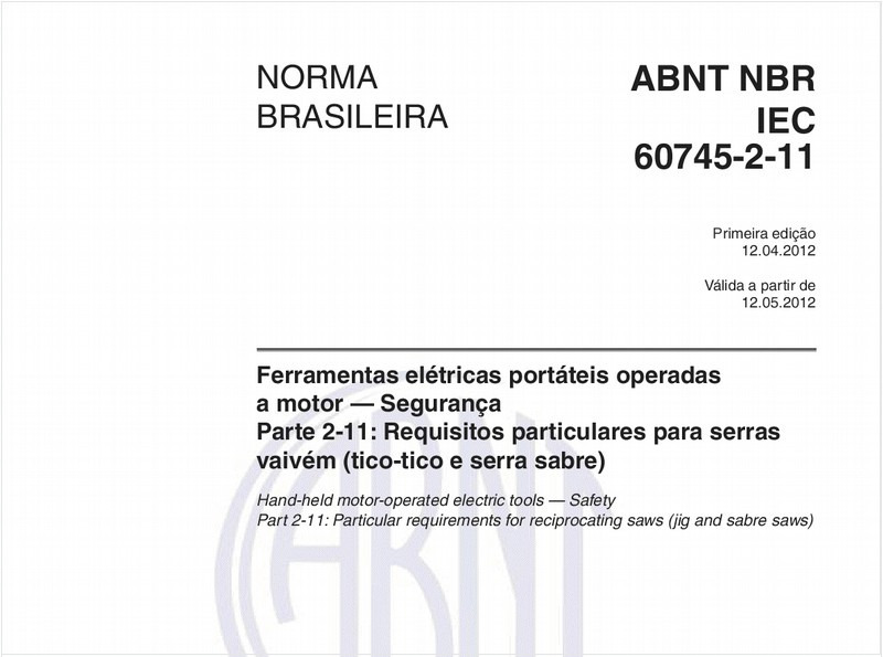 Ferramentas elétricas portáteis operadas a motor — Segurança - Parte 2-11: Requisitos particulares para serras vaivém (tico-tico e serra sabre)
