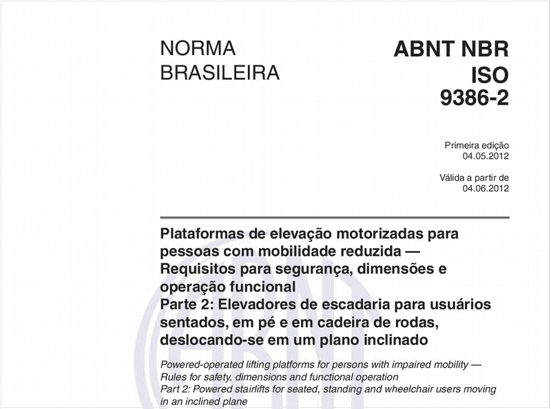 Plataformas de elevação motorizadas para pessoas com mobilidade reduzida — Requisitos para segurança, dimensões e operação funcional - Parte 2: Elevadores de escadaria para usuários sentados, em pé e em cadeira de rodas, deslocando-se em um plano inclinado