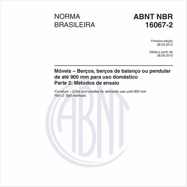 Móveis – Berços, berços de balanço ou pendular de até 900 mm para uso doméstico - Parte 2: Métodos de ensaio