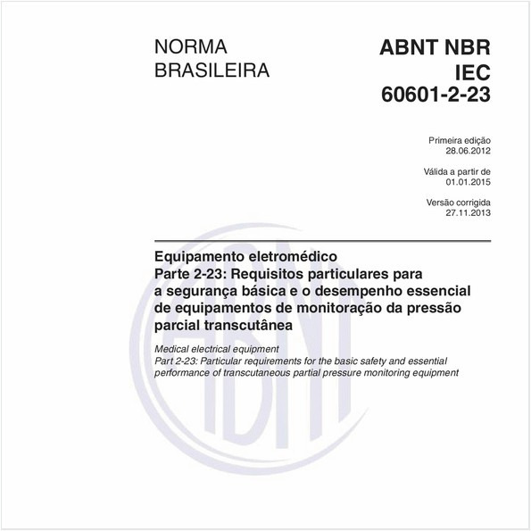 Equipamento eletromédico - Parte 2-23: Requisitos particulares para a segurança básica e o desempenho essencial de equipamentos de monitoração da pressão parcial transcutânea