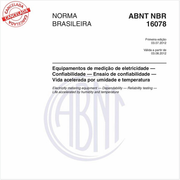 Equipamentos de medição de eletricidade - Confiabilidade - Ensaio de confiabilidade Vidaacelerada por umidade e temperatura