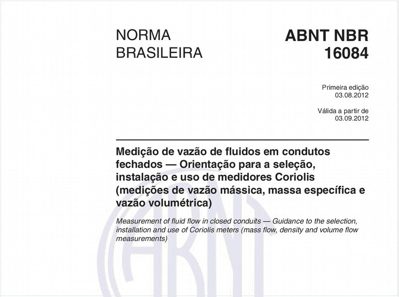 Medição de vazão de fluidos em condutos fechados — Orientação para a seleção, instalação e uso de medidores Coriolis (medições de vazão mássica, massa específica e vazão volumétrica)