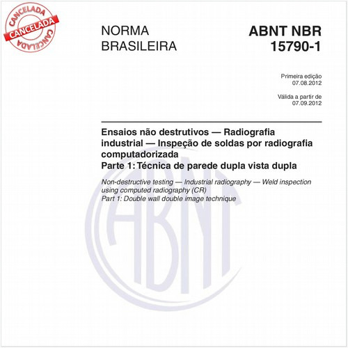 Ensaios não destrutivos - Radiografia industrial - Inspeção de soldas por radiografiacomputadorizada - Parte 1: Técnica de parede dupla vista dupla