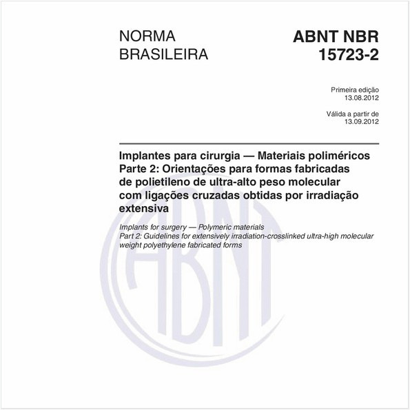 Implantes para cirurgia — Materiais poliméricos - Parte 2: Orientações para formas fabricadas de polietileno de ultra-alto peso molecular com ligações cruzadas obtidas por irradiação extensiva