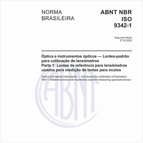 Óptica e instrumentos ópticos - Lentes-padrão para calibração de lensômetros - Parte 1: Lentes de referência para lensômetros usados para medição de lentes para óculos