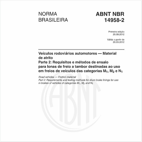 Veículos rodoviários automotores — Material de atrito - Parte 2: Requisitos e métodos de ensaio para lonas de freio a tambor destinadas ao uso em freios de veículos das categorias M1, M2 e N1