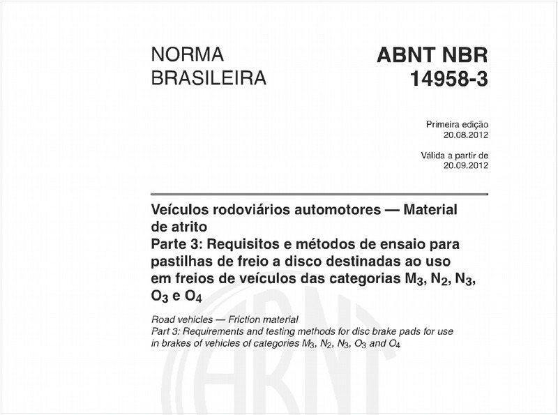 Veículos rodoviários automotores — Material de atrito - Parte 3: Requisitos e métodos de ensaio para pastilhas de freio a disco destinadas ao uso em freios de veículos das categorias M3, N2, N3, O3 e O4