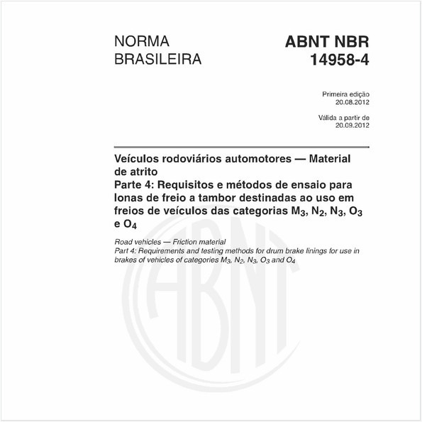 Veículos rodoviários automotores — Material de atrito - Parte 4: Requisitos e métodos de ensaio para lonas de freio a tambor destinadas ao uso em freios de veículos das categorias M3, N2, N3, O3 e O4
