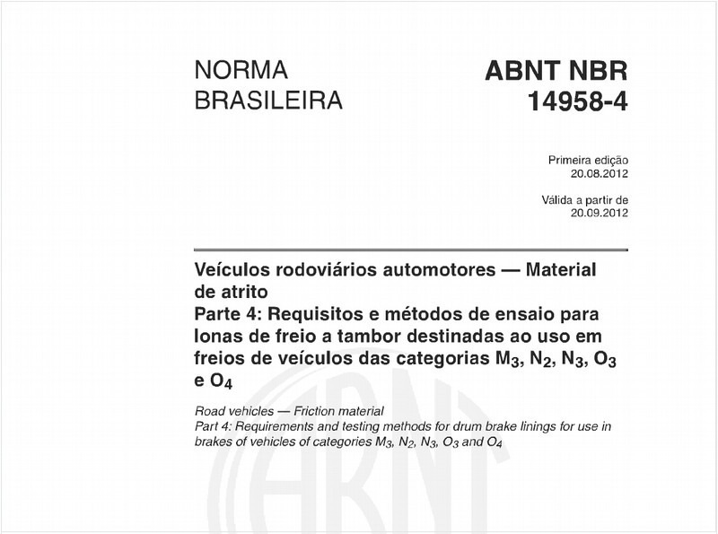 Veículos rodoviários automotores — Material de atrito - Parte 4: Requisitos e métodos de ensaio para lonas de freio a tambor destinadas ao uso em freios de veículos das categorias M3, N2, N3, O3 e O4