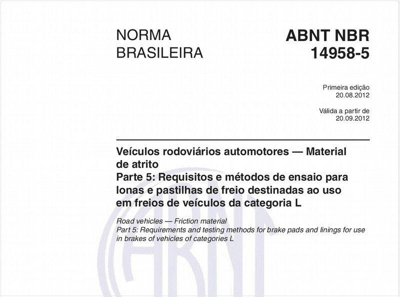 Veículos rodoviários automotores — Material de atrito - Parte 5: Requisitos e métodos de ensaio para lonas e pastilhas de freio destinadas ao uso em freios de veículos da categoria L