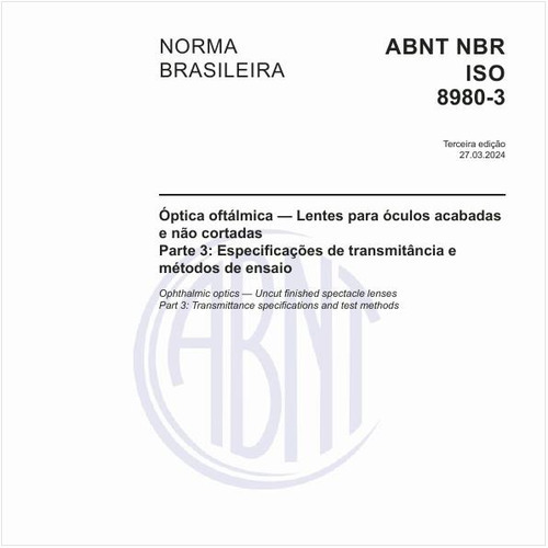 Óptica oftálmica — Lentes para óculos acabadas e não cortadas - Parte 3: Especificações de transmitância e métodos de ensaio