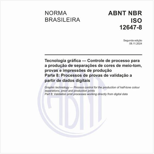 Tecnologia gráfica - Controle de processo para a produção de separações de cores de meio-tom, provas e impressões de produção - Parte 8: Processos de provas de validação a partir de dados digitais