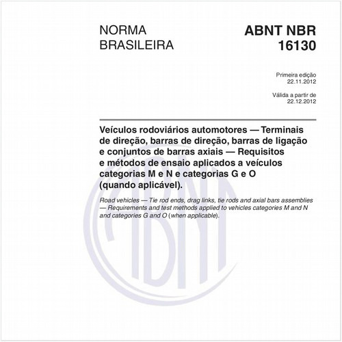 Veículos rodoviários automotores — Terminais de direção, barras de direção, barras de ligação e conjuntos de barras axiais — Requisitos e métodos de ensaio aplicados a veículos categorias M e N e categorias G e O (quando aplicável).