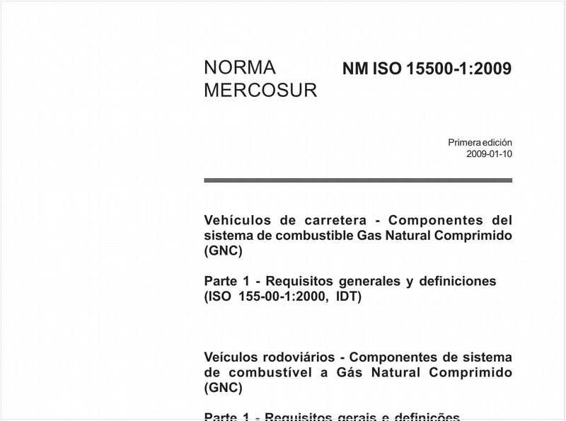 Veículos rodoviários - Componentes de sistema de combustível a Gás Natural Comprimido (GNC) - Parte 1 - Requisitos gerais e definições (ISO 155-00-1 :2000, IDT)