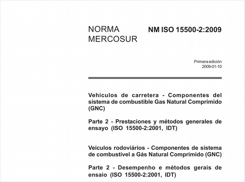 Veículos rodoviários - Componentes de sistema de combustível a Gás Natural Comprimido (GNC) - Parte 2 - Desempenho e métodos gerais de ensaio (ISO 15500-2:2001, IDT)