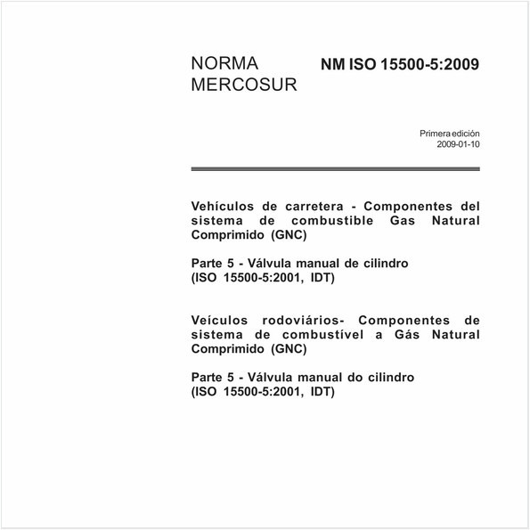Veículos rodoviários- Componentes de sistema de combustível a Gás NaturalComprimido (GNC) - Parte 5 - Válvula manual do cilindro (ISO 15500-5:2001, IDT)