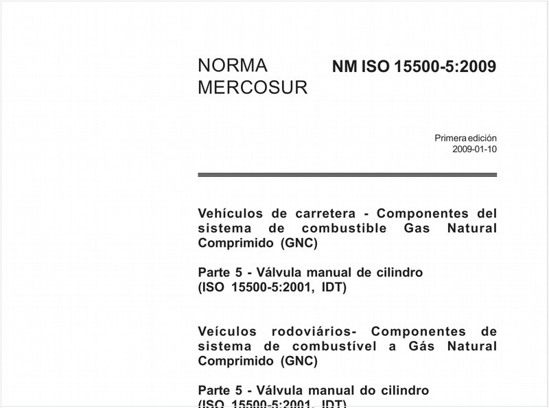 Veículos rodoviários- Componentes de sistema de combustível a Gás NaturalComprimido (GNC) - Parte 5 - Válvula manual do cilindro (ISO 15500-5:2001, IDT)