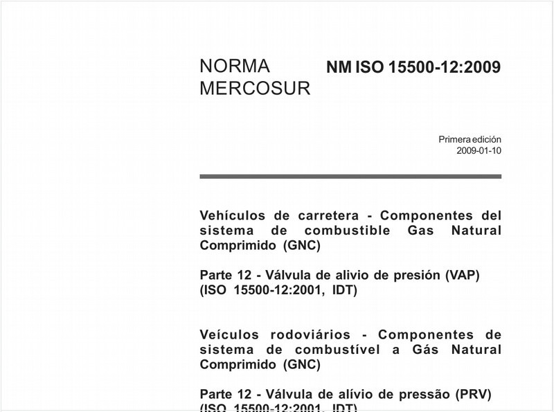 Veículos rodoviários - Componentes de sistema de combustível a Gás NaturalComprimido (GNC) - Parte 12 - Válvula de alívio de pressão (PRV) (ISO 15500-12:2001, 101)