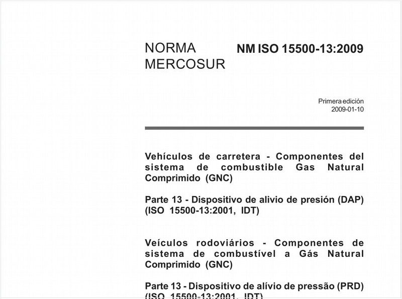 Veículos rodoviários - Componentes de sistema de combustível a Gás NaturalComprimido (GNC) - Parte 13 - Dispositivo de alívio de pressão (PRD) (ISO 15500-13:2001, ID1)