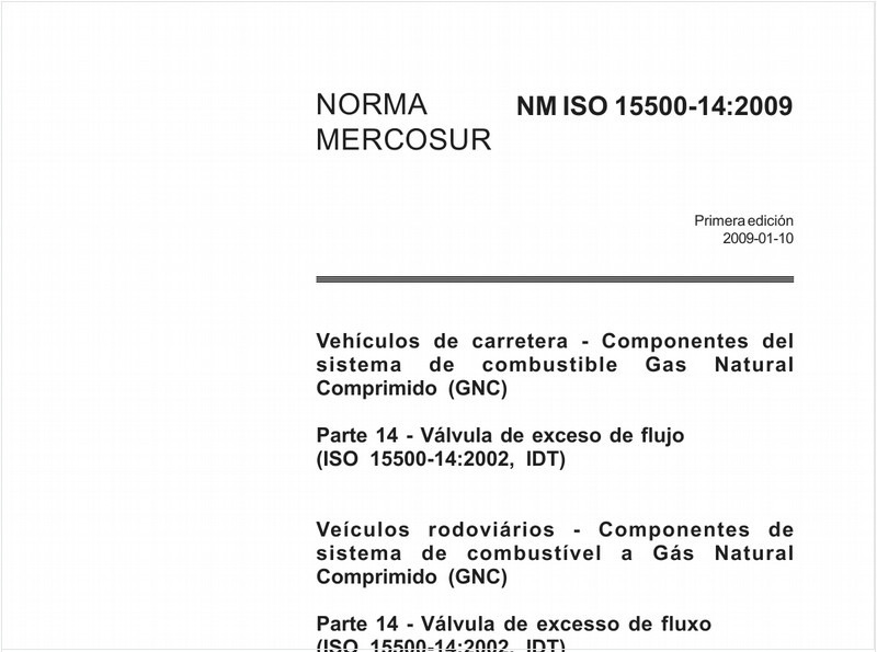 Veículos rodoviários - Componentes de sistema de combustível a Gás NaturalComprimido (GNC) - Parte 14 - Válvula de excesso de fluxo (ISO 15500-14:2002, 101)