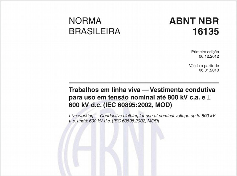Trabalhos em linha viva — Vestimenta condutiva para uso em tensão nominal até 800 kV c.a. e ± 600 kV d.c. (IEC 60895:2002, MOD)