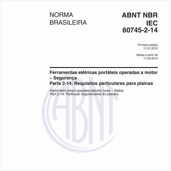 Ferramentas elétricas portáteis operadas a motor – Segurança - Parte 2-14: Requisitos particulares para plainas