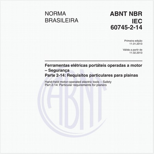 Ferramentas elétricas portáteis operadas a motor – Segurança - Parte 2-14: Requisitos particulares para plainas