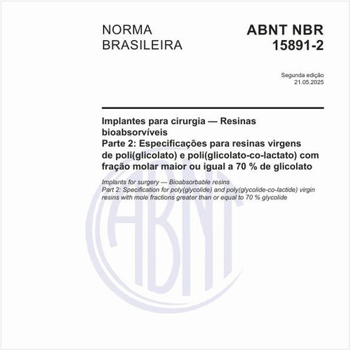 Implantes para cirurgia — Resinas bioabsorvíveis - Parte 2: Especificações para resinas virgens de poli(glicolato) e poli(glicolato-co-lactato) com fração molar maior ou igual a 70 % de glicolato