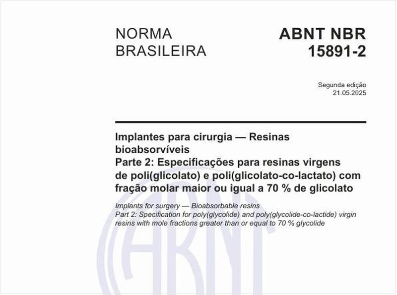 Implantes para cirurgia — Resinas bioabsorvíveis - Parte 2: Especificações para resinas virgens de poli(glicolato) e poli(glicolato-co-lactato) com fração molar maior ou igual a 70 % de glicolato