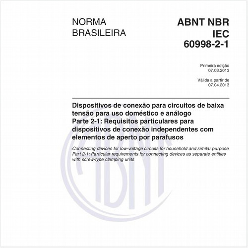 Dispositivos de conexão para circuitos de baixa tensão para uso doméstico e análogo - Parte 2-1: Requisitos particulares para dispositivos de conexão independentes com elementos de aperto por parafusos