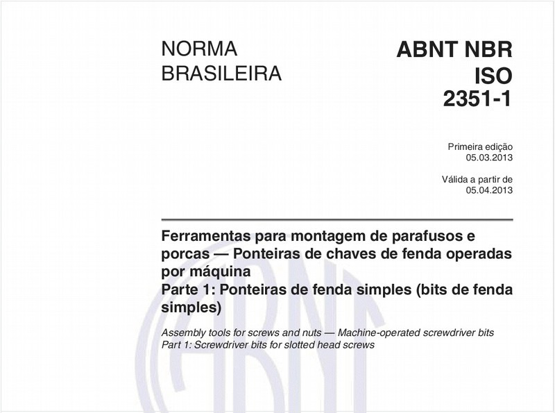 Ferramentas para montagem de parafusos e porcas — Ponteiras de chaves de fenda operadas por máquina - Parte 1: Ponteiras de fenda simples (bits de fenda simples)
