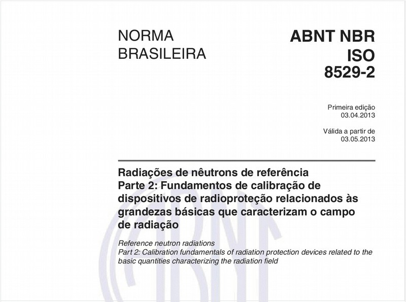 Radiações de nêutrons de referência - Parte 2: Fundamentos de calibração de dispositivos de radioproteção relacionados às grandezas básicas que caracterizam o campo de radiação