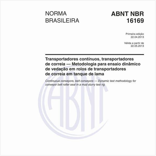 Transportadores contínuos, transportadores de correia — Metodologia para ensaio dinâmico de vedação em rolos de transportadores de correia em tanque de lama