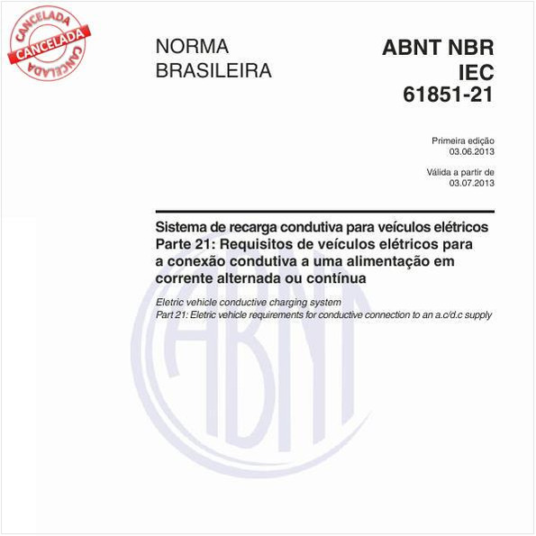 Sistema de recarga condutiva para veículos elétricos - Parte 21: Requisitos de veículos elétricos para a conexão condutiva a uma alimentação em corrente alternada ou contínua