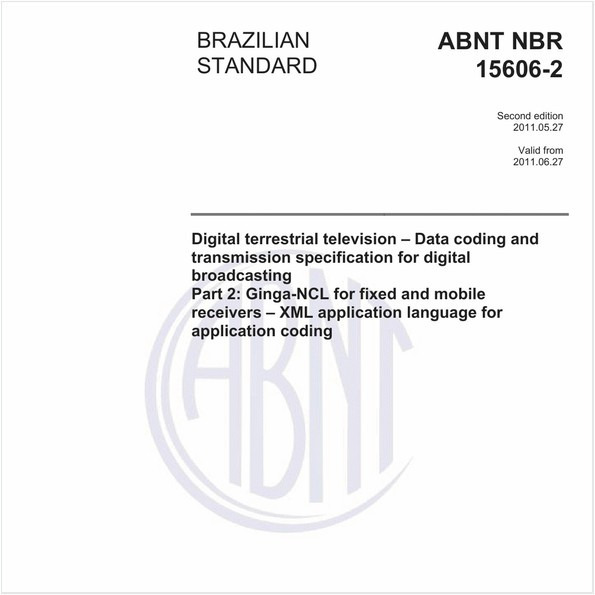 Digital terrestrial television - Data coding and transmission specification for digitalbroadcasting - Part 2: Ginga-NCL for fixed and mobile receivers - XML application language for application coding