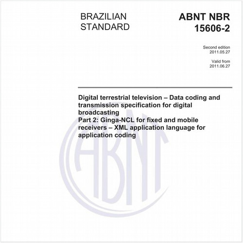 Digital terrestrial television - Data coding and transmission specification for digitalbroadcasting - Part 2: Ginga-NCL for fixed and mobile receivers - XML application language for application coding