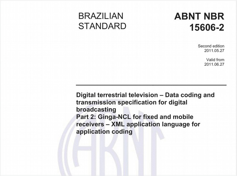 Digital terrestrial television - Data coding and transmission specification for digitalbroadcasting - Part 2: Ginga-NCL for fixed and mobile receivers - XML application language for application coding
