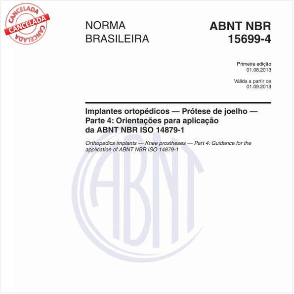 Implantes ortopédicos — Prótese de joelho - Parte 4: Orientações para aplicação da ABNT NBR ISO 14879-1