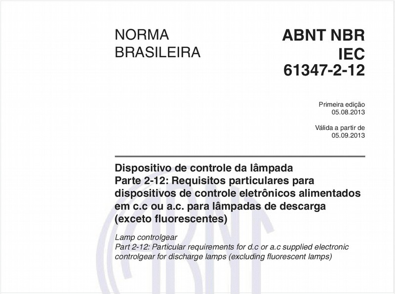 Dispositivo de controle da lâmpada - Parte 2-12: Requisitos particulares para dispositivos de controle eletrônicos alimentados em c.c ou a.c. para lâmpadas de descarga (exceto fluorescentes)