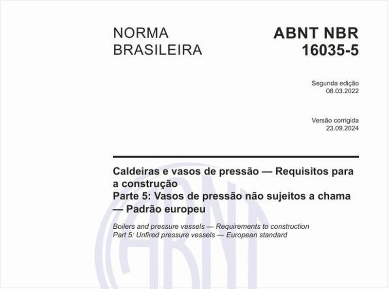 Caldeiras e vasos de pressão — Requisitos para a construção - Parte 5: Vasos de pressão não sujeitos a chama — Padrão europeu