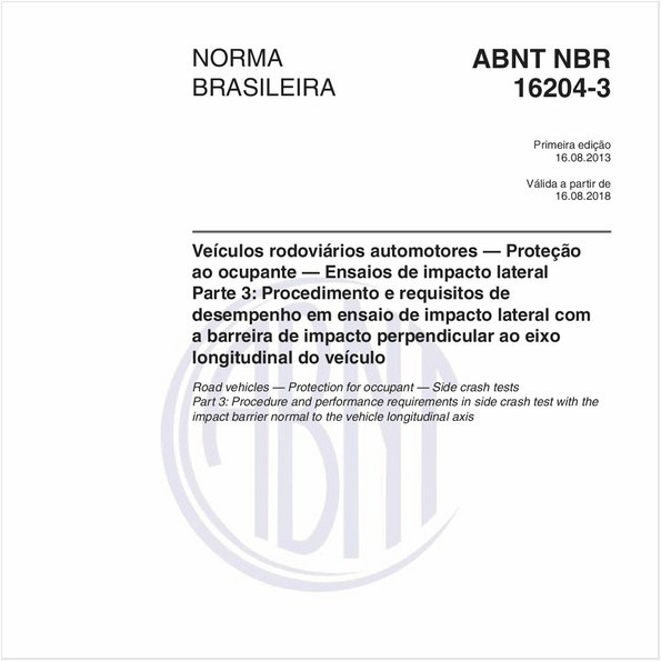 Veículos rodoviários automotores — Proteção ao ocupante — Ensaios de impacto lateral - Parte 3: Procedimento e requisitos de desempenho em ensaio de impacto lateral com a barreira de impacto perpendicular ao eixo longitudinal do veículo