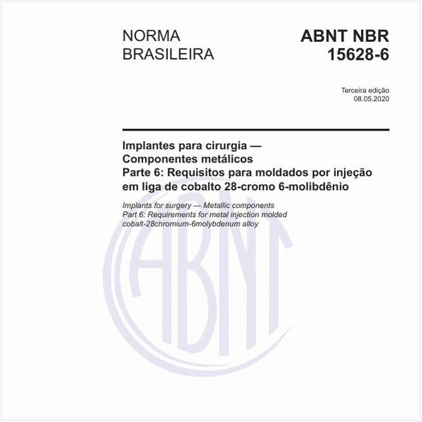 Implantes para cirurgia — Componentes metálicos - Parte 6: Requisitos para moldados por injeção em liga de cobalto 28-cromo 6-molibdênio