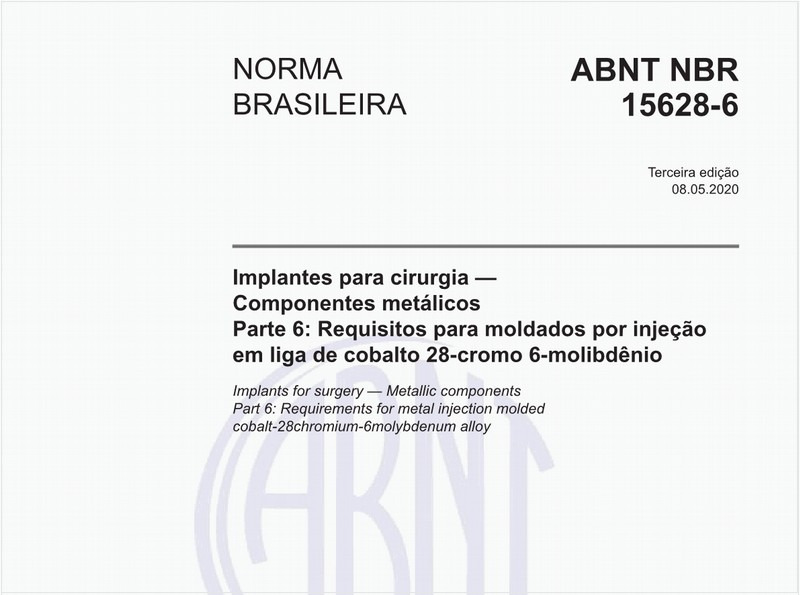 Implantes para cirurgia — Componentes metálicos - Parte 6: Requisitos para moldados por injeção em liga de cobalto 28-cromo 6-molibdênio